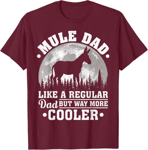 Mule Dad Like A Regular Dad Funny Mule Father's Day T-Shirt - T-Shirt | Maroon