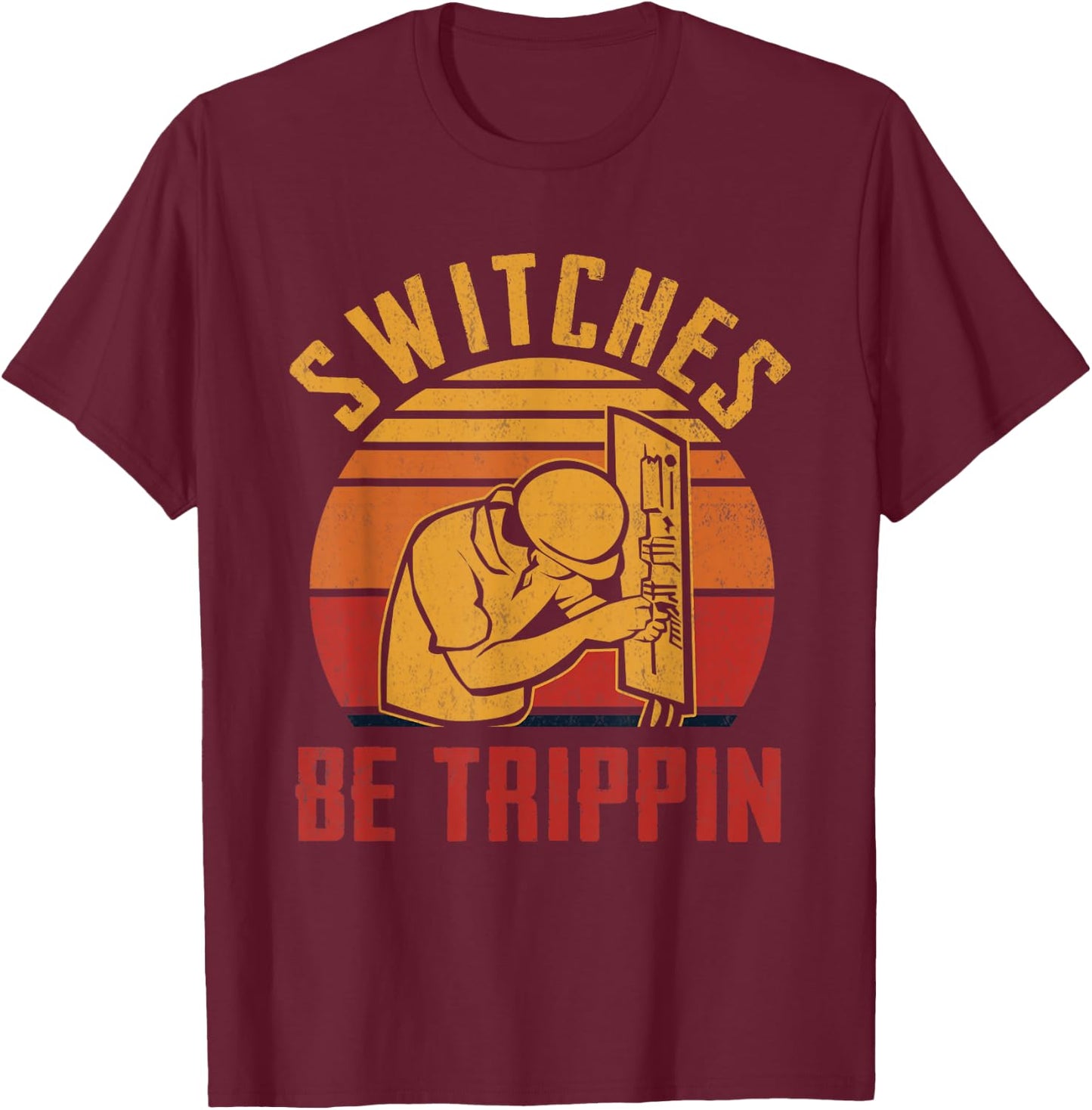 Switches Be Trippin Fun Master Electrician Fuse Box Vintage T-Shirt - T-Shirt | Maroon