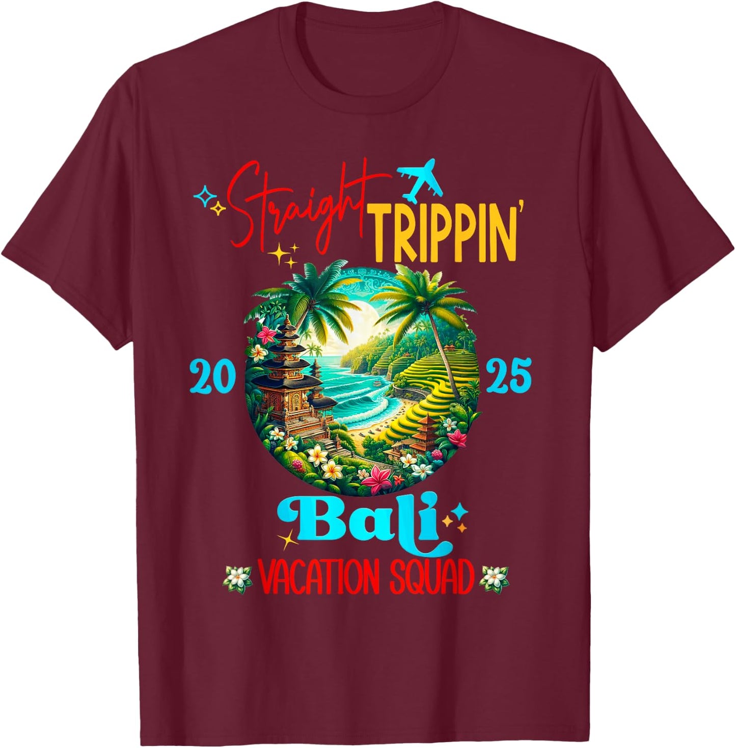 Bali Indonesia Straight Trippin Vacation Girls Trip 2025 T-Shirt - T-Shirt | Maroon