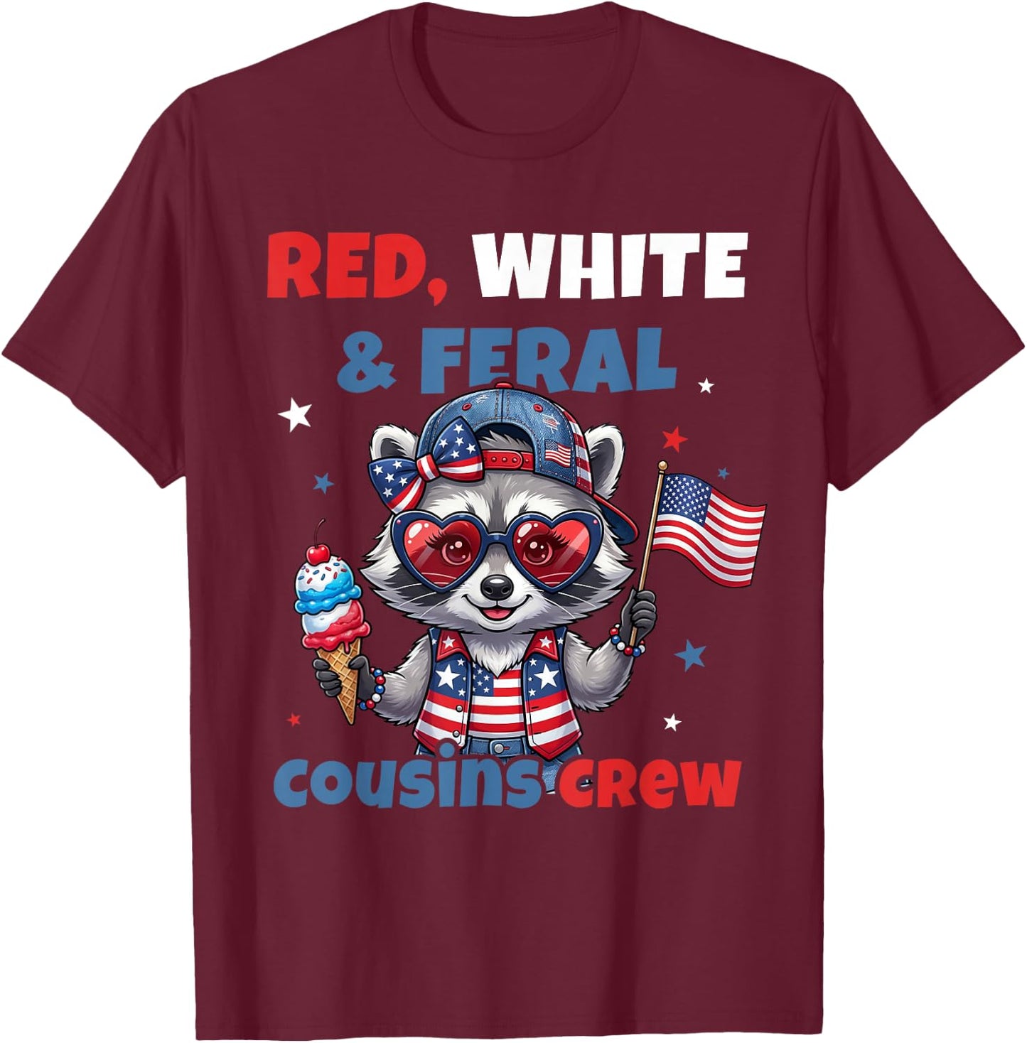 Red White Feral Cousins Crew Patriotic Raccoon 4th of July T-Shirt - T-Shirt | Maroon
