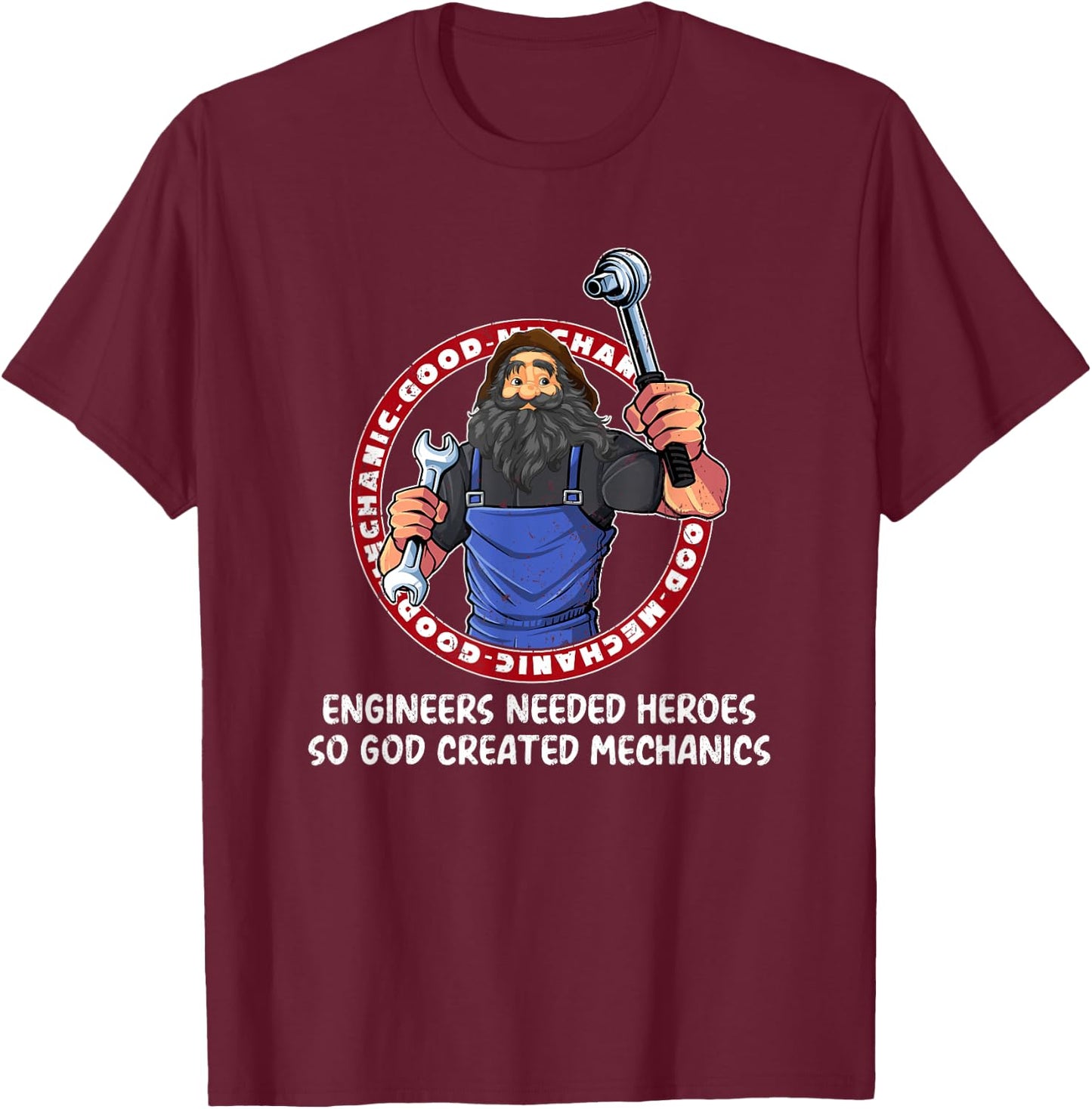 Engineers Needed Heroes so God Created Mechanics Car T-Shirt - T-Shirt | Maroon