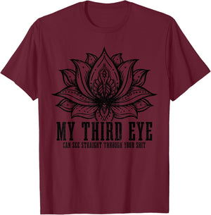 My Third Eye Can See Through Your Sh#t Funny Buddhism Yoga T-Shirt - T-Shirt | Maroon