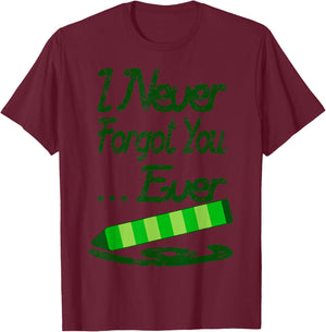 I Never Forgot You Ever - Steve Burns T-Shirt - T-Shirt | Maroon