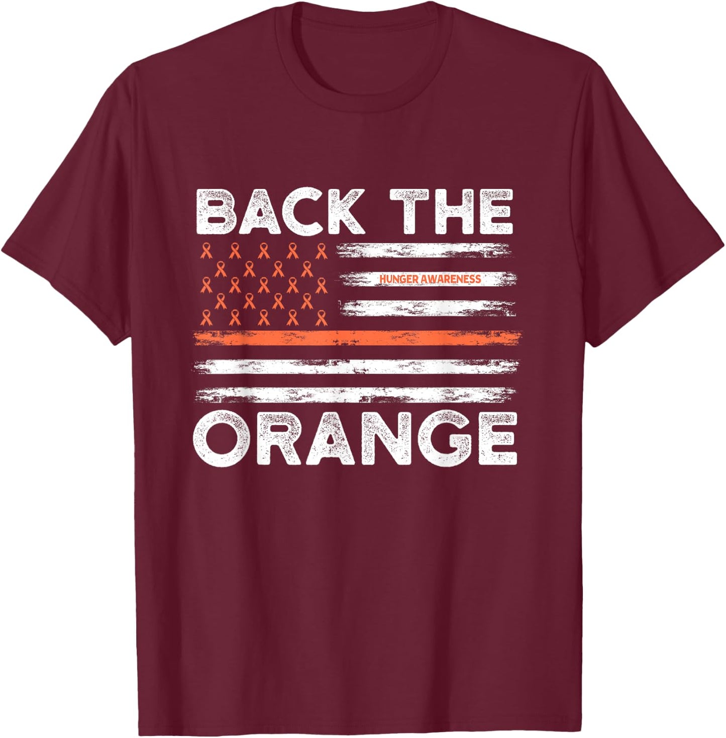 Back The Orange Hunger Awareness Flag Orange Ribbon T-Shirt - T-Shirt | Maroon
