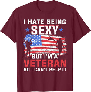 I hate being sexy but I'm a Veteran - Vietnam Veteran T-Shirt - T-Shirt | Maroon