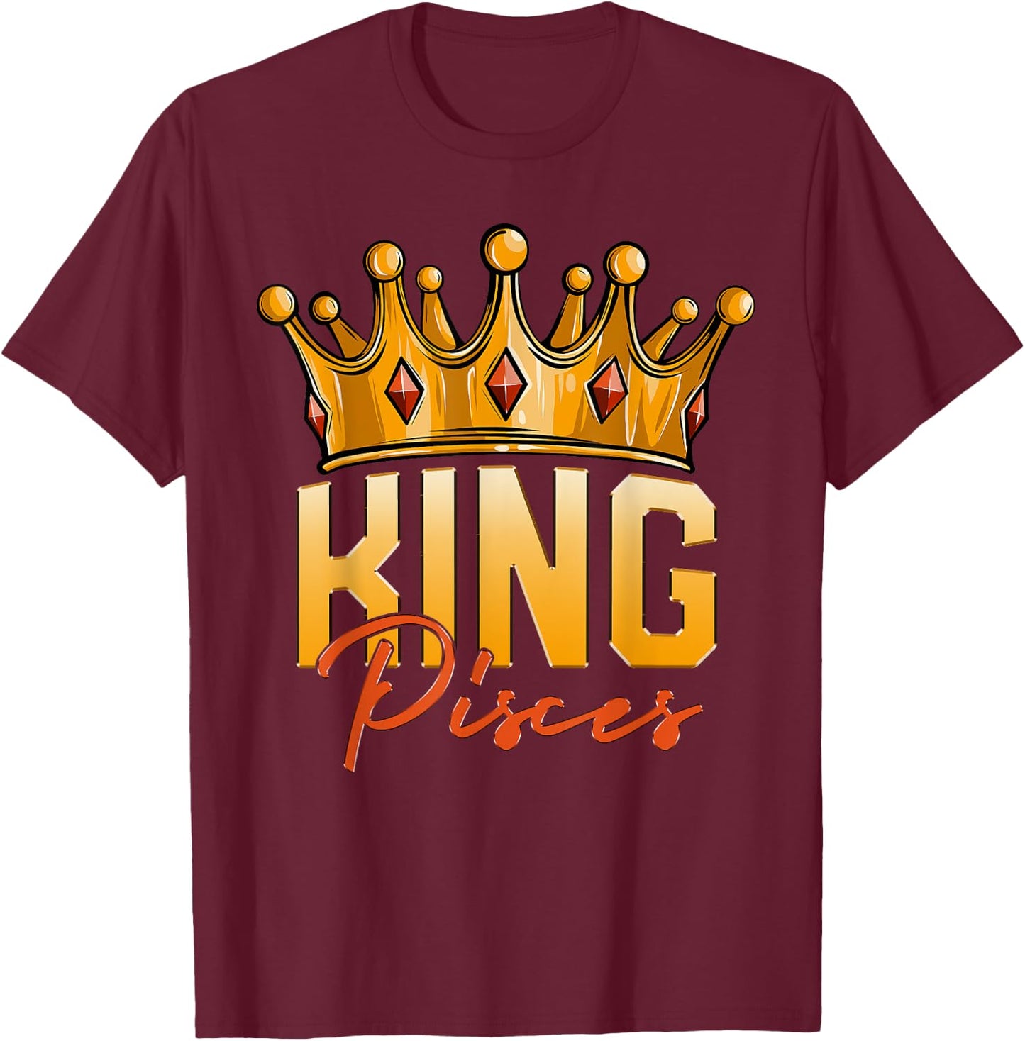 King Pisces Men Zodiac Birthday Crown T-Shirt - T-Shirt | Maroon