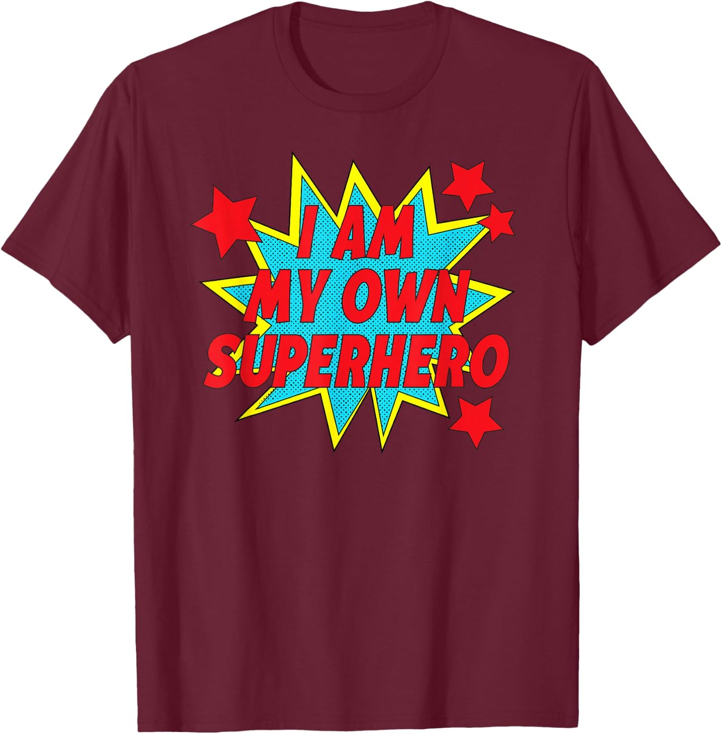 I Am My Own Superhero Positive Motivation T-Shirt - T-Shirt | Maroon