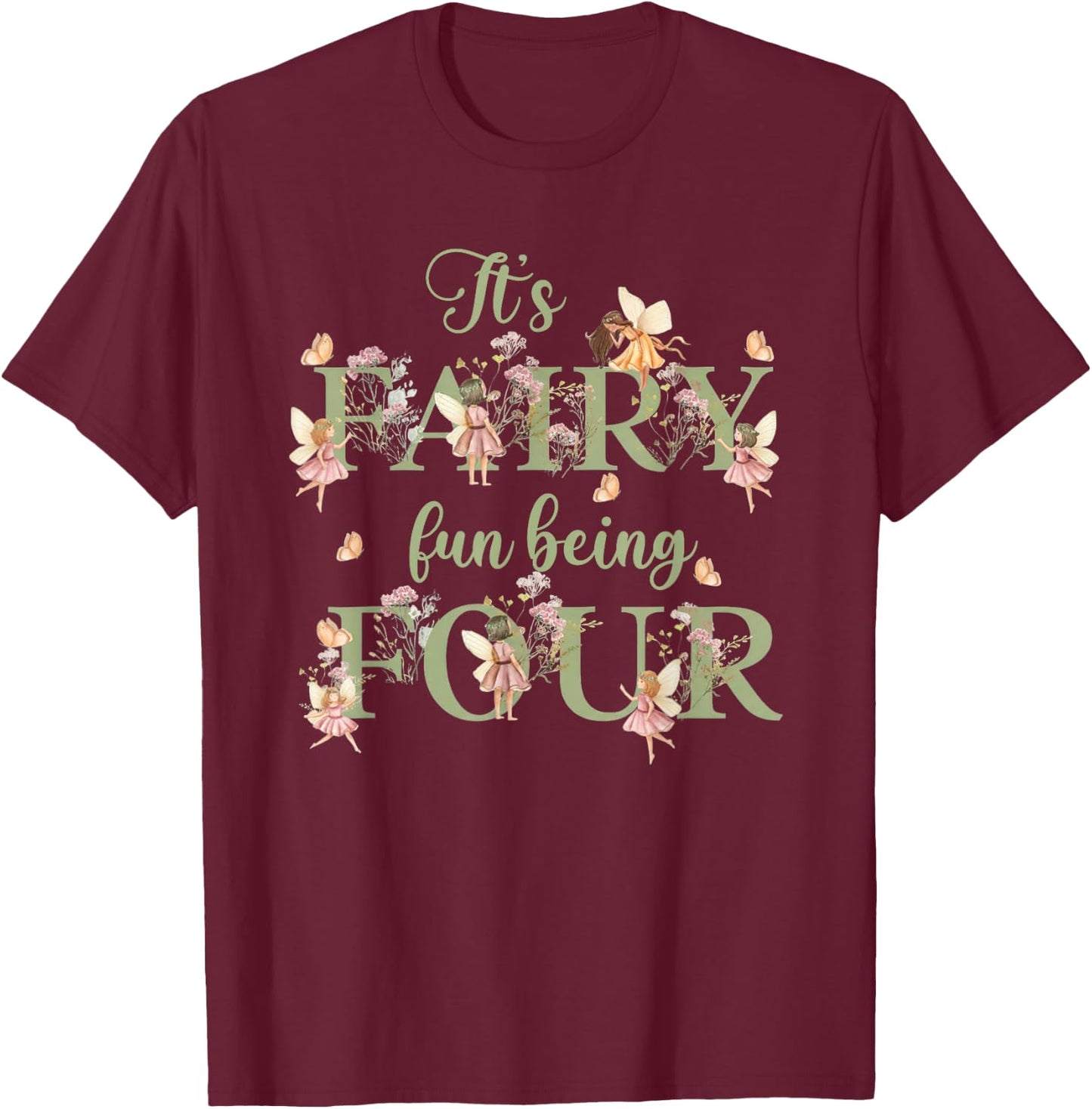 It's Fairy Fun Being Four Years Old 4th Birthday Decorations T-Shirt - T-Shirt | Maroon