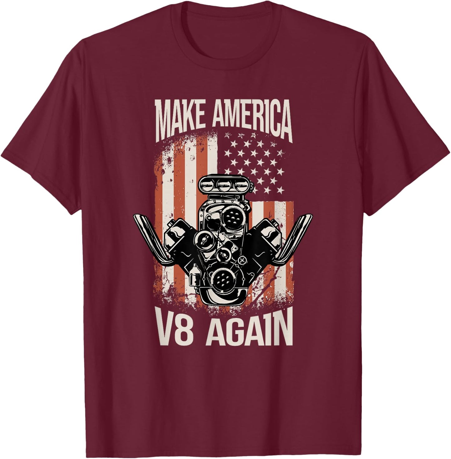 Make America V8 again Muscle Car USA Flag Engine V8 T-Shirt - T-Shirt | Maroon