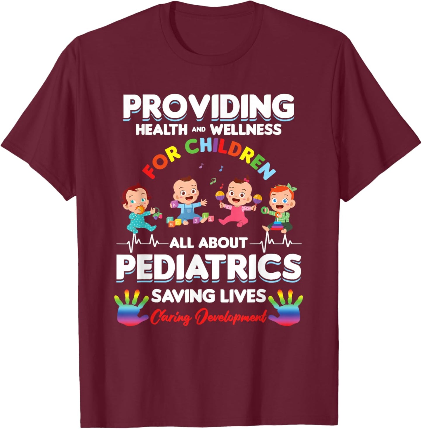 Providing Health Wellness Children Pediatrics Doctor Gift T-Shirt - T-Shirt | Maroon
