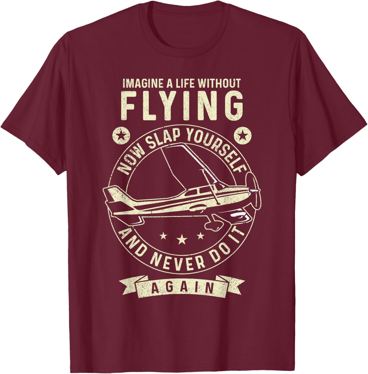 Airplane Pilot Vintage Imagine A Life Without Flying Now T-Shirt - T-Shirt | Maroon