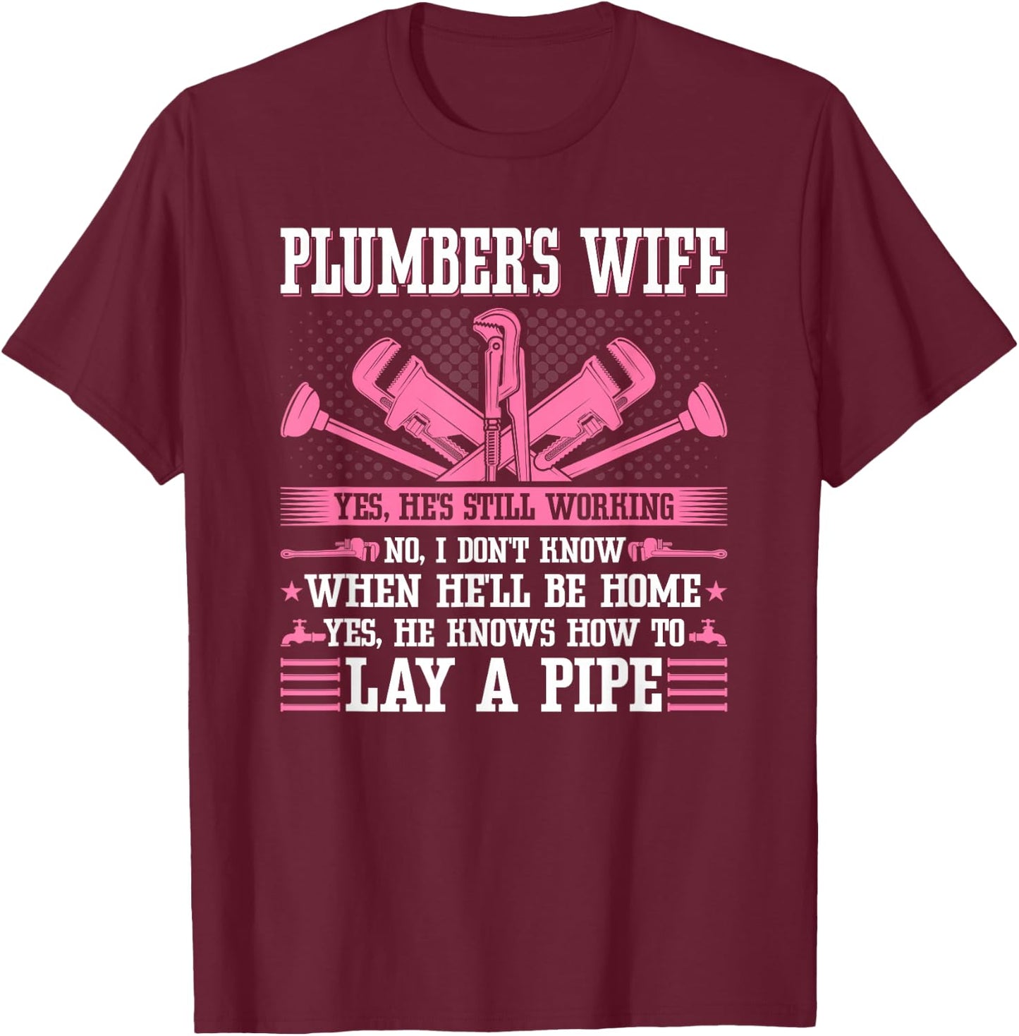 Plumber Gifts Funny Pipefitter Tools c.o. Plumbing Pipefitter Wife, Funny Plumber Wife T-Shirt - T-Shirt | Maroon