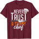 Never Trust A Skinny Chef T-Shirt - T-Shirt | Maroon