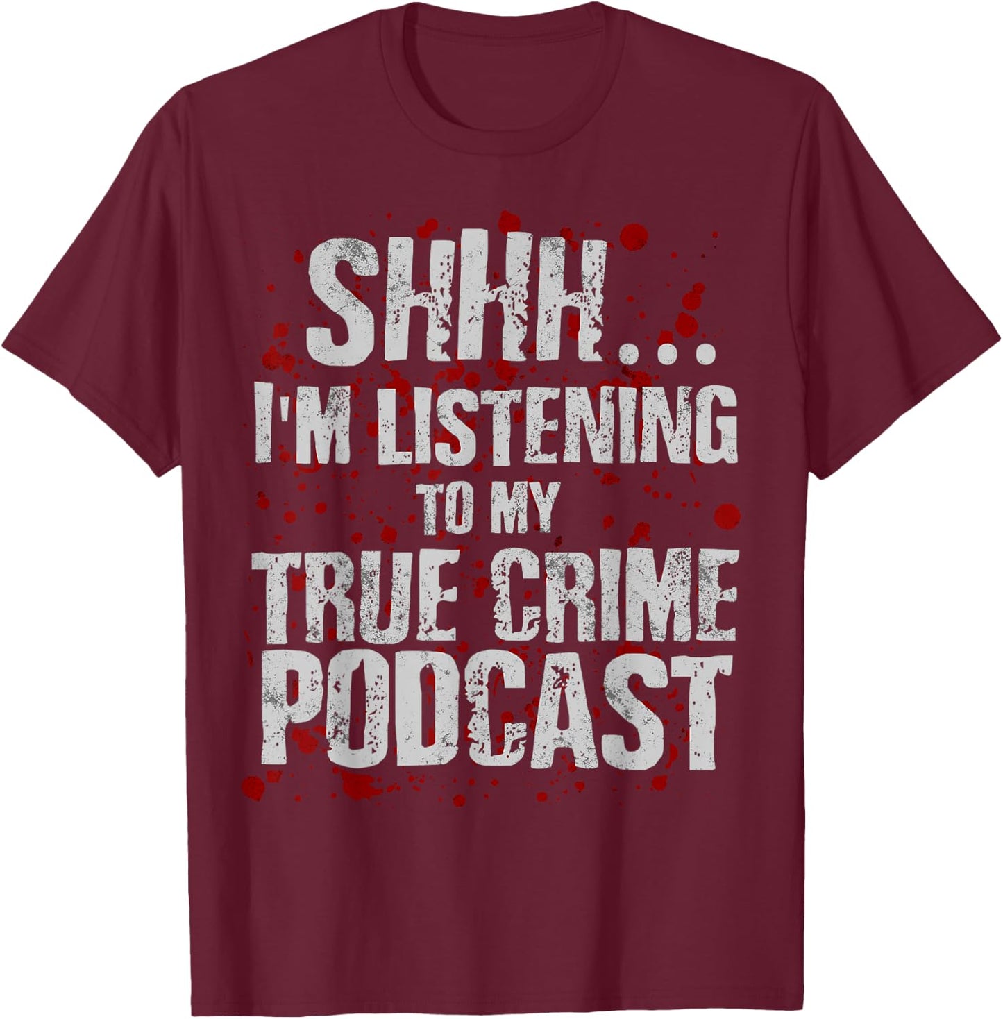 Funny Murderino Shirt Obsessed Junkie True Crime Podcast T-Shirt - T-Shirt | Maroon