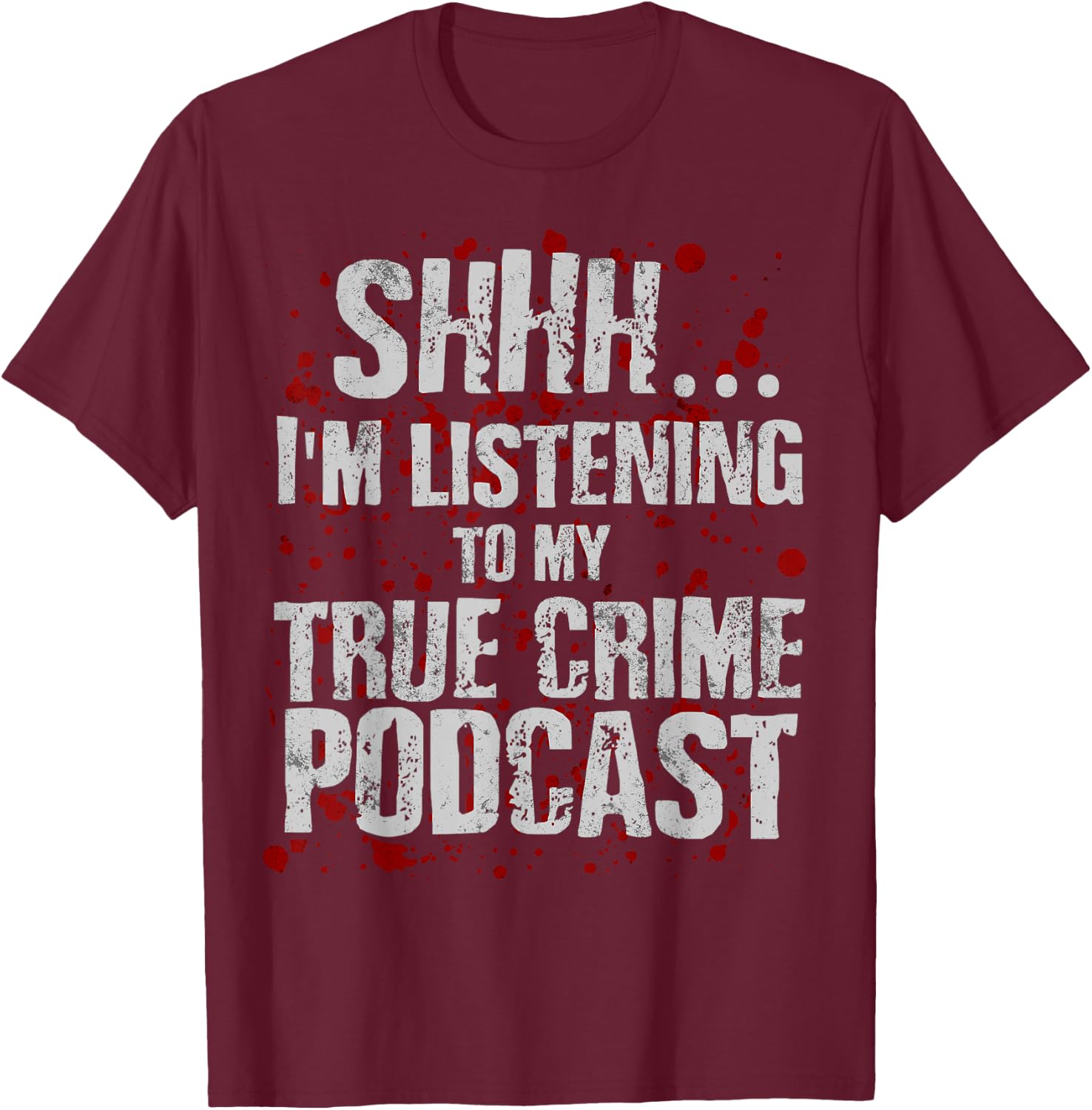 Funny Murderino Shirt Obsessed Junkie True Crime Podcast T-Shirt - T-Shirt | Maroon