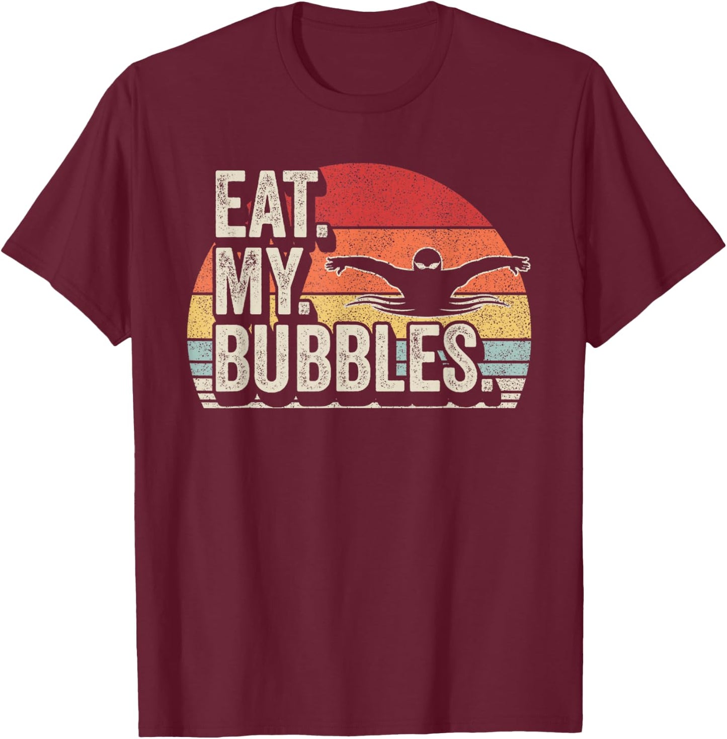 Vintage Retro Eat My Bubbles For Swim Team Swimmer T-Shirt - T-Shirt | Maroon