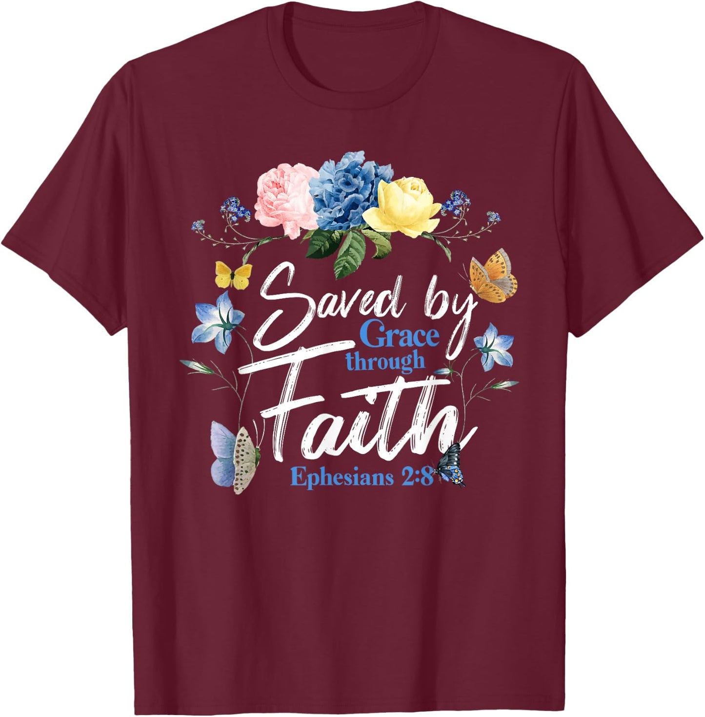 Christian Bible Verse Butterfly Rose Flower Ephesians 2:8 T-Shirt - T-Shirt | Maroon