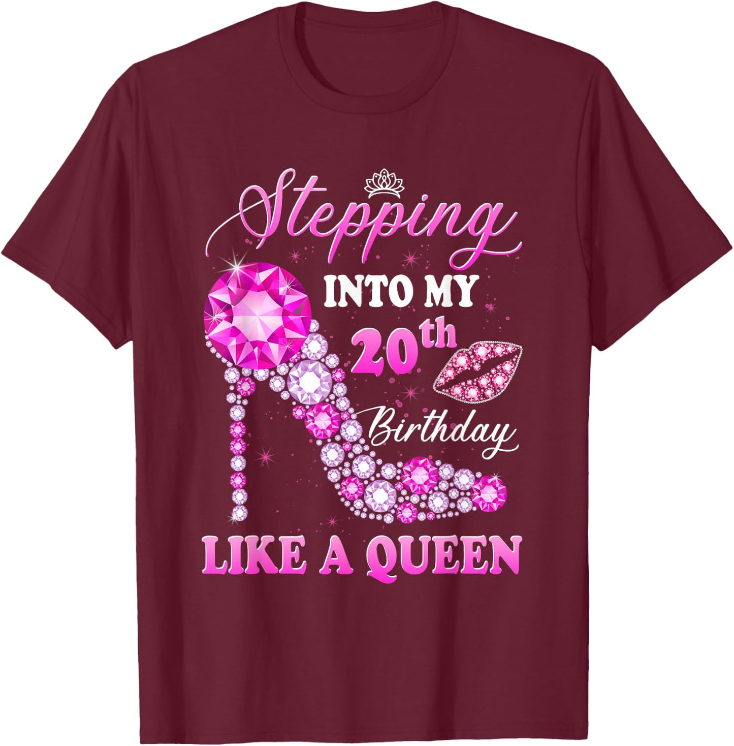 Stepping Into My 20th Birthday Like A Queen T-Shirt - T-Shirt | Maroon