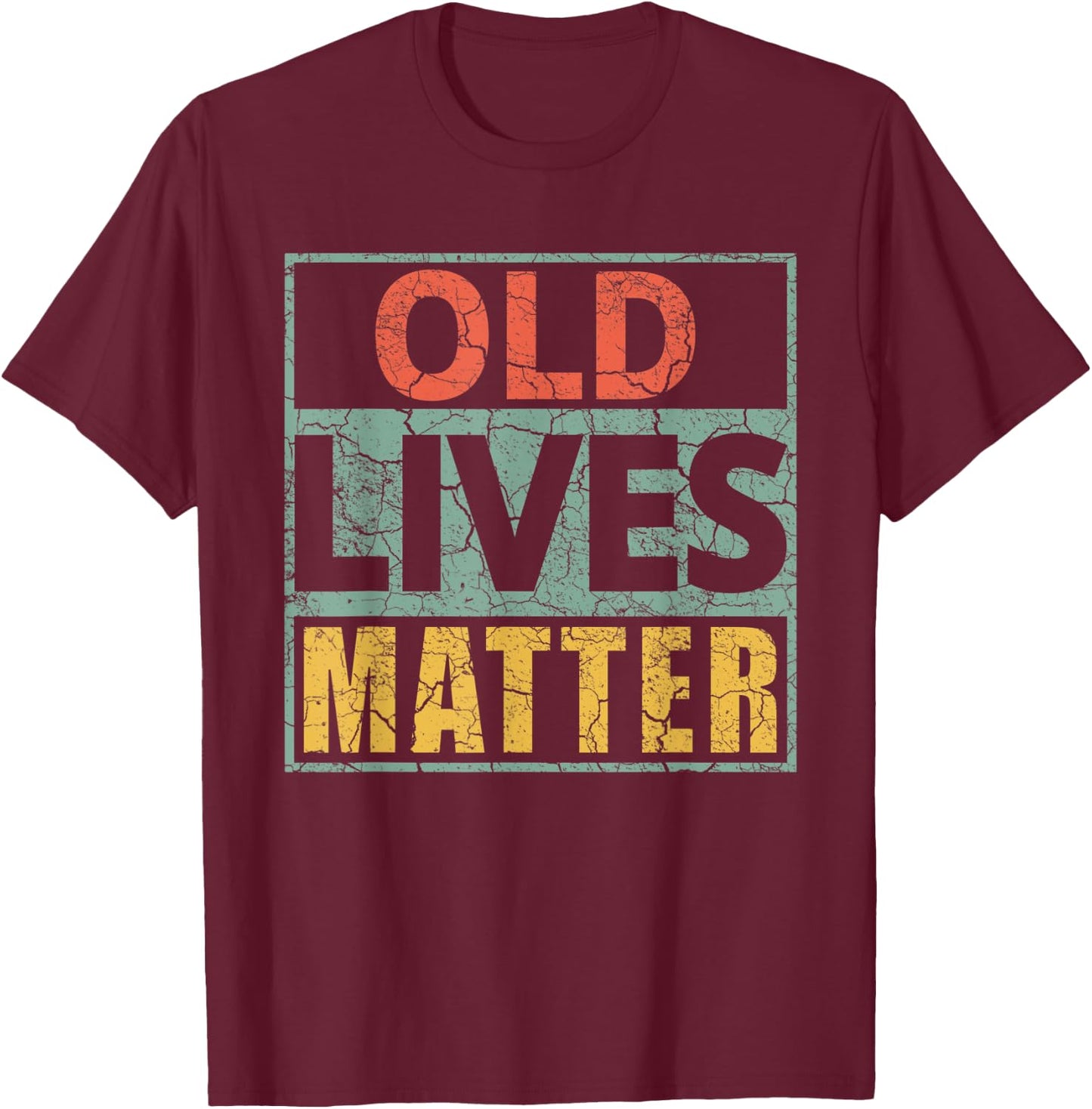 Old Lives Matter Shirts 40th 50th 60th 70th 80th Birthday T-Shirt - T-Shirt | Maroon