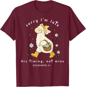 Sorry I'm Late His Timing Not Mine Ecclesiastes 3:1 Sheep T-Shirt - T-Shirt | Maroon