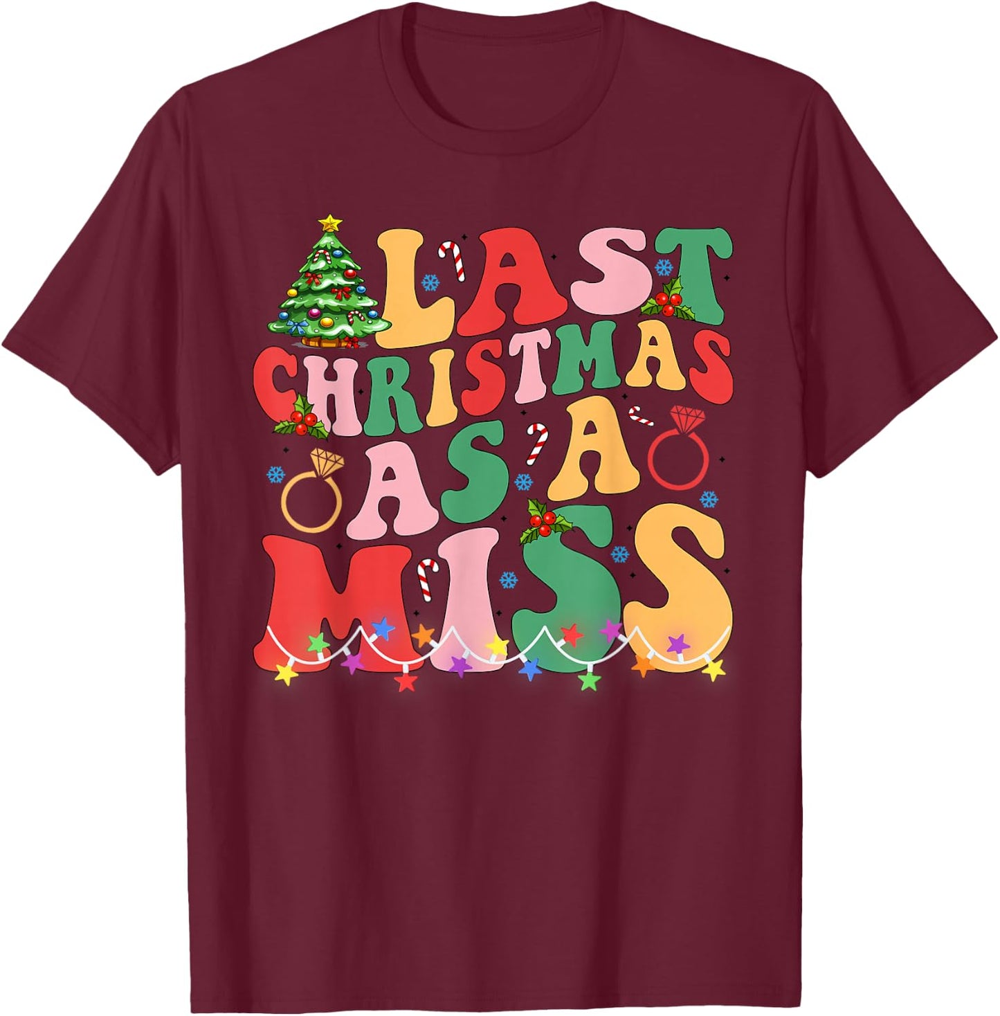 Last Christmas As A Miss Women Engaged Engagement Party T-Shirt - T-Shirt | Maroon