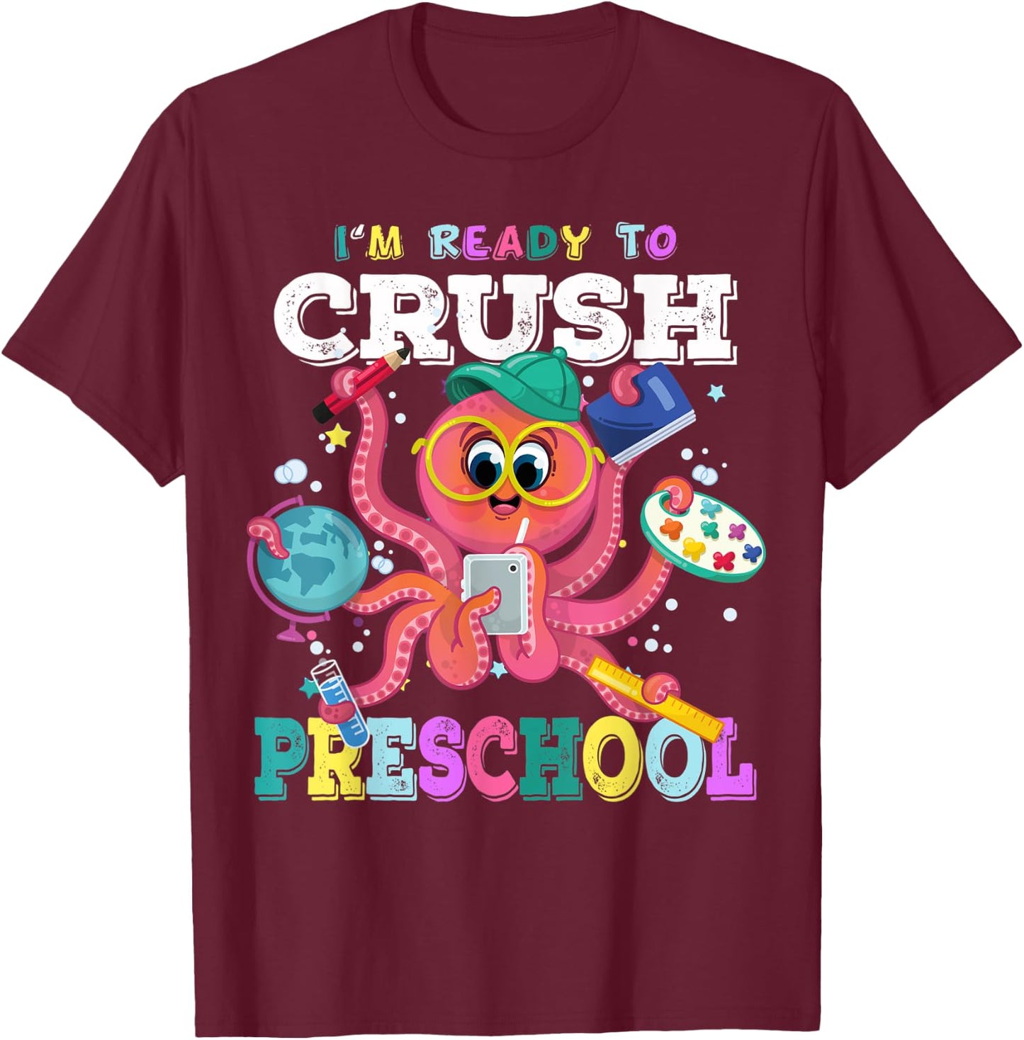 I'm Ready To Crush PreSchool Octopus Back to School Kids T-Shirt - T-Shirt | Maroon