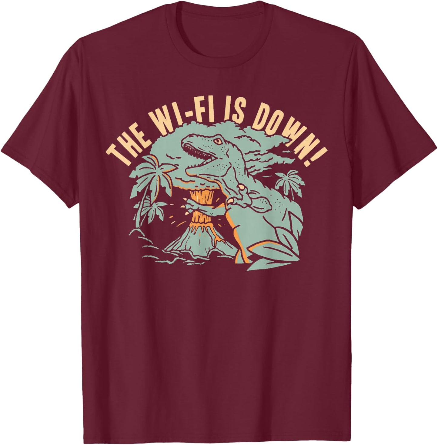 The Wi-Fi Is Down! For Women Boys Girls Funny T-Shirt - T-Shirt | Maroon