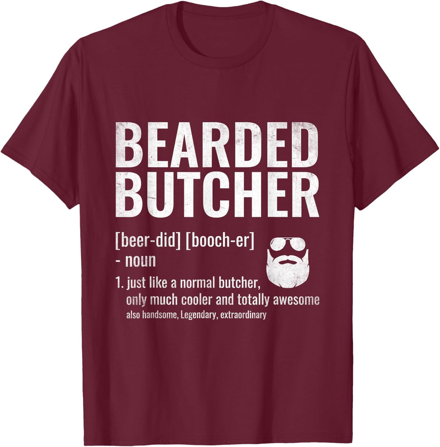 Bearded Butcher Definition Butchery Meat Butchers T-Shirt - T-Shirt | Maroon