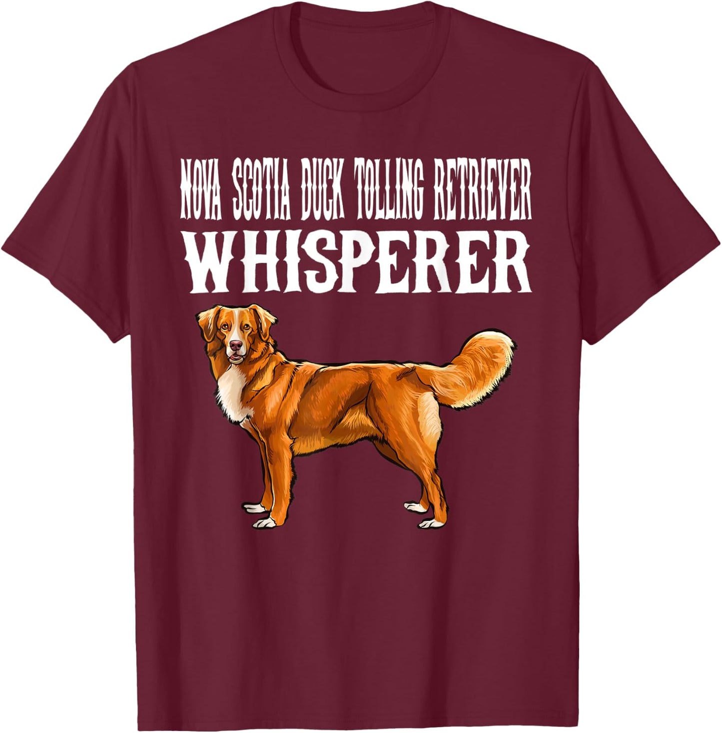Funny Nova Scotia Duck Tolling Retrievers Whisperer Dog Men Women Kids T-Shirt - T-Shirt | Maroon
