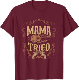 Mama-Tried Renegade Outlaw Music Lovers Country T-Shirt - T-Shirt | Maroon