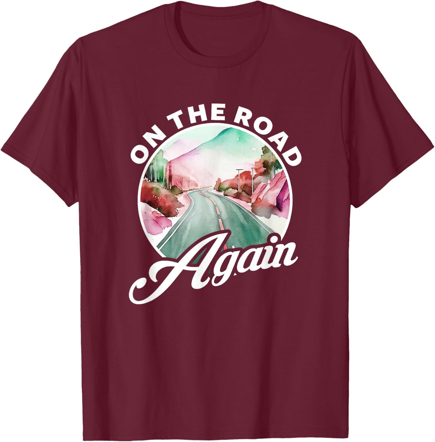 Trucker 18 Wheeler On The Road Again T-Shirt - T-Shirt | Maroon