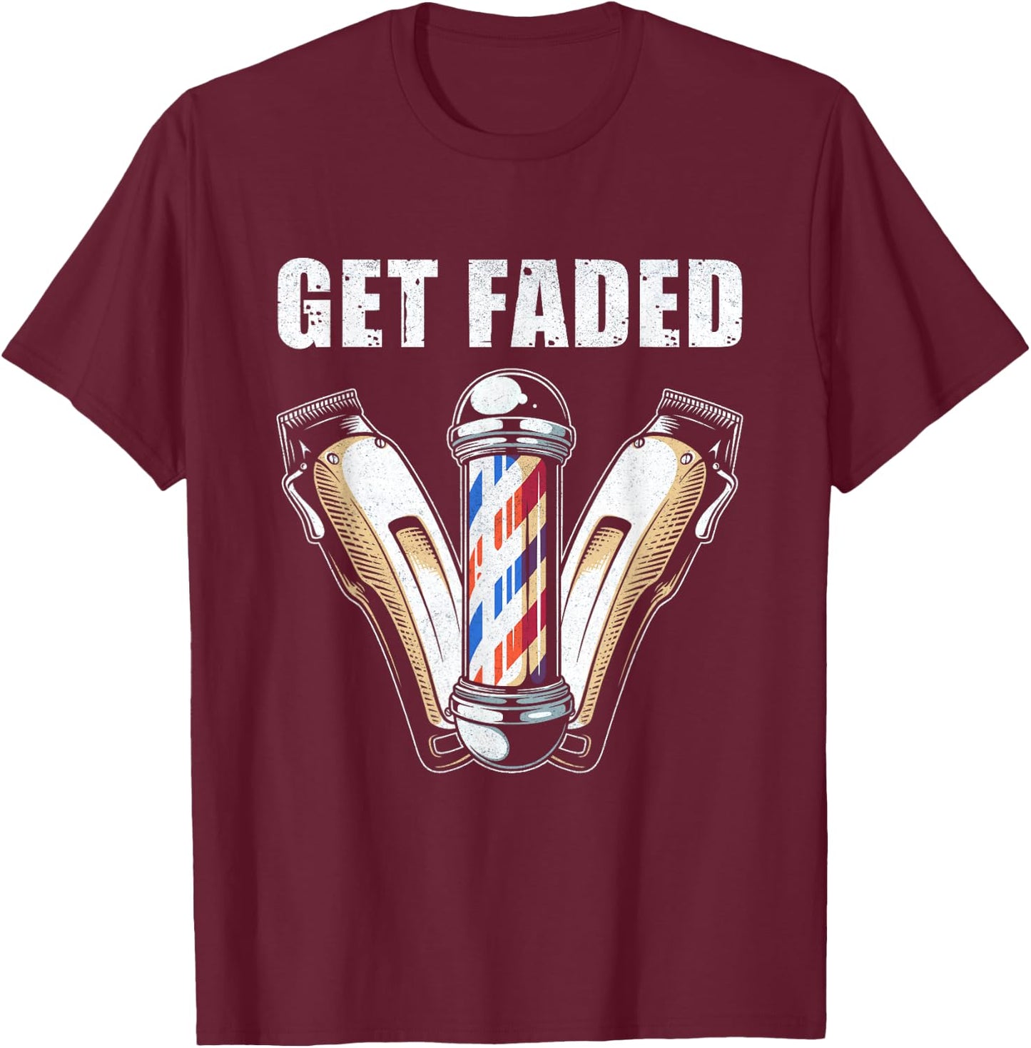 Funny Get Faded Barber Gift Women Cool Hairstylist T-Shirt - T-Shirt | Maroon