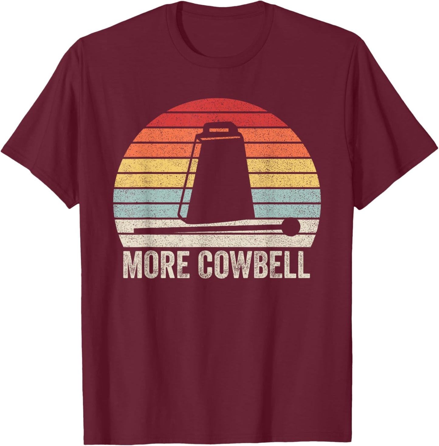 Vintage Retro More Cowbell Shirt Funny Sarcastic Humor T-Shirt - T-Shirt | Maroon