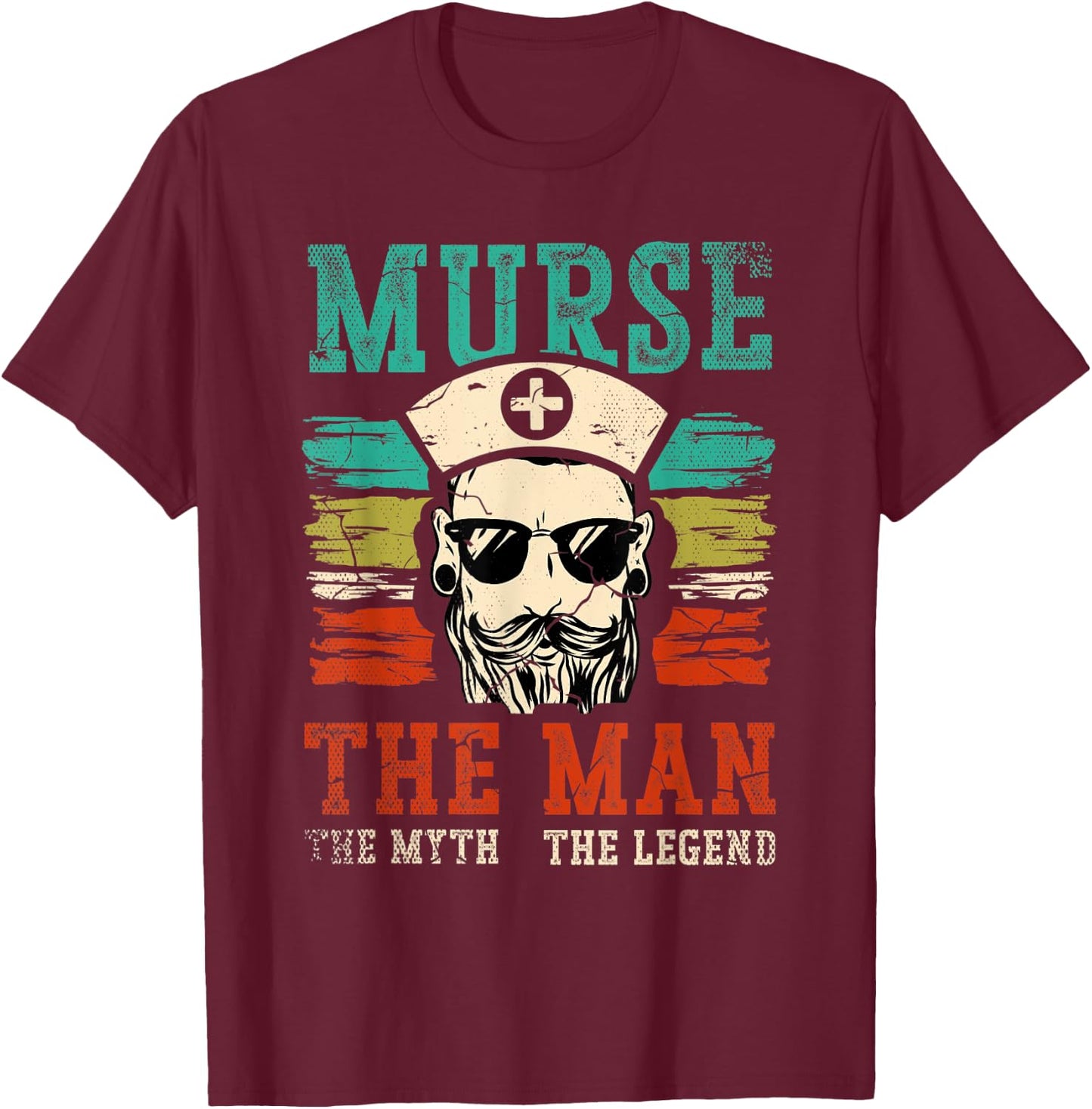 Murse The Man The Myth The Legend for a Male Nurse Murse T-Shirt - T-Shirt | Maroon