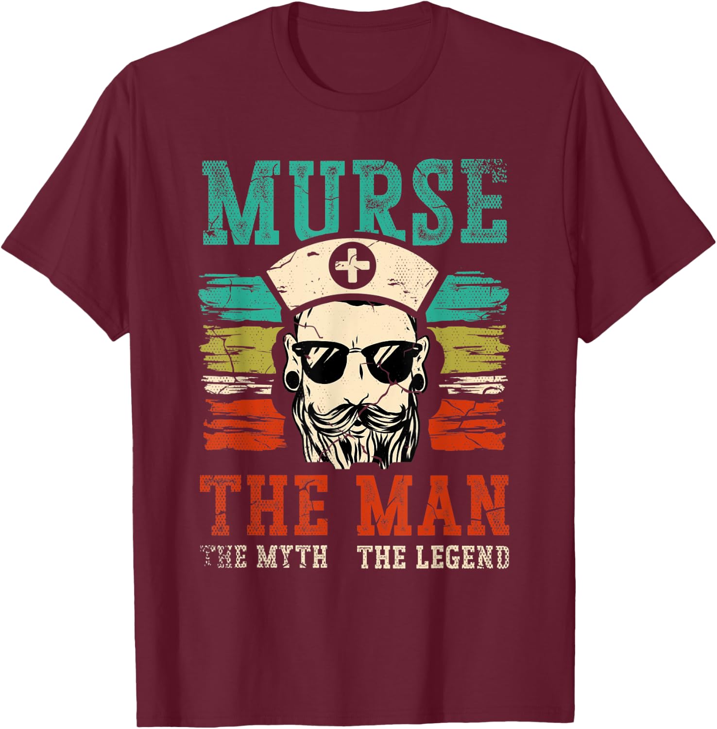 Murse The Man The Myth The Legend for a Male Nurse Murse T-Shirt - T-Shirt | Maroon