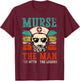 Murse The Man The Myth The Legend for a Male Nurse Murse T-Shirt - T-Shirt | Maroon