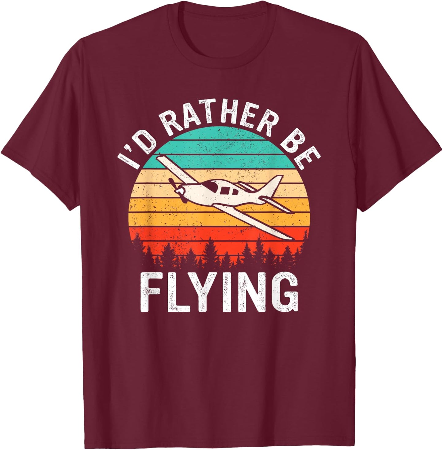 Retro I'd Rather Be Flying Airplane Pilot Funny Aviation T-Shirt - T-Shirt | Maroon