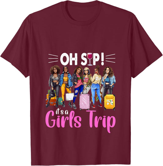 Oh Sip It's A Girl's Trip Funny Traveling T-Shirt - T-Shirt | Maroon