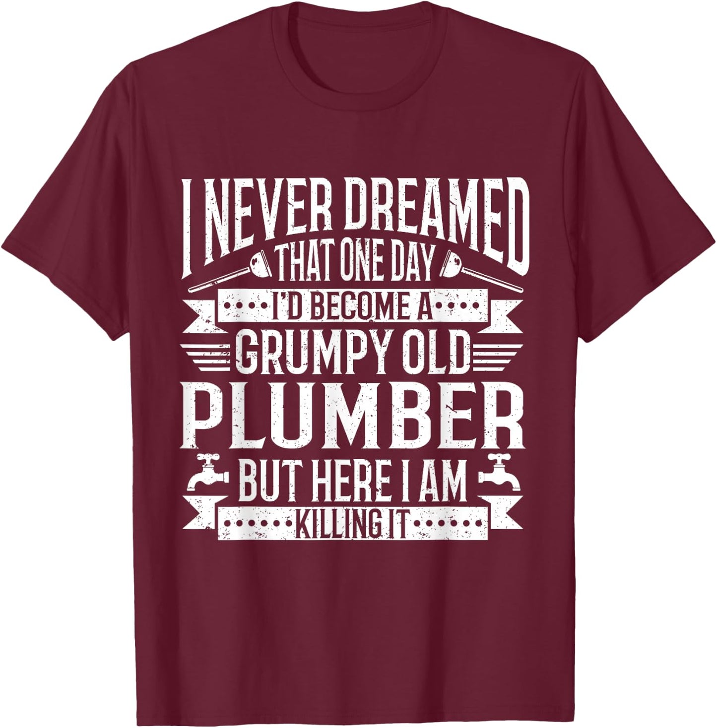 Plumbing Grumpy Old Plumber T-Shirt - T-Shirt | Maroon
