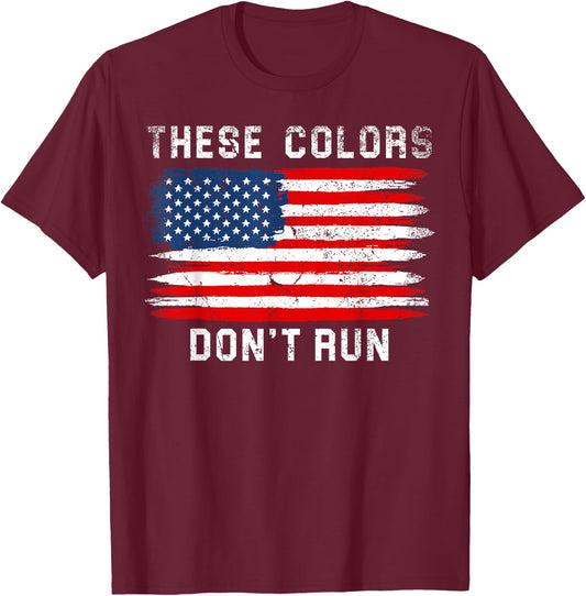 These Colors American Flag Don't Run Retro Vintage Patriotic T-Shirt - T-Shirt | Maroon
