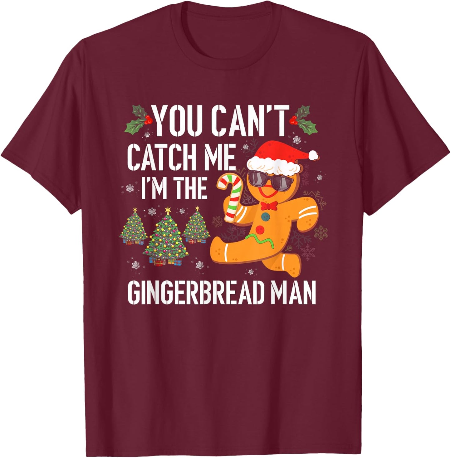 You Can't Catch Me I'm the Gingerbread Man Xmas Pajama T-Shirt - T-Shirt | Maroon