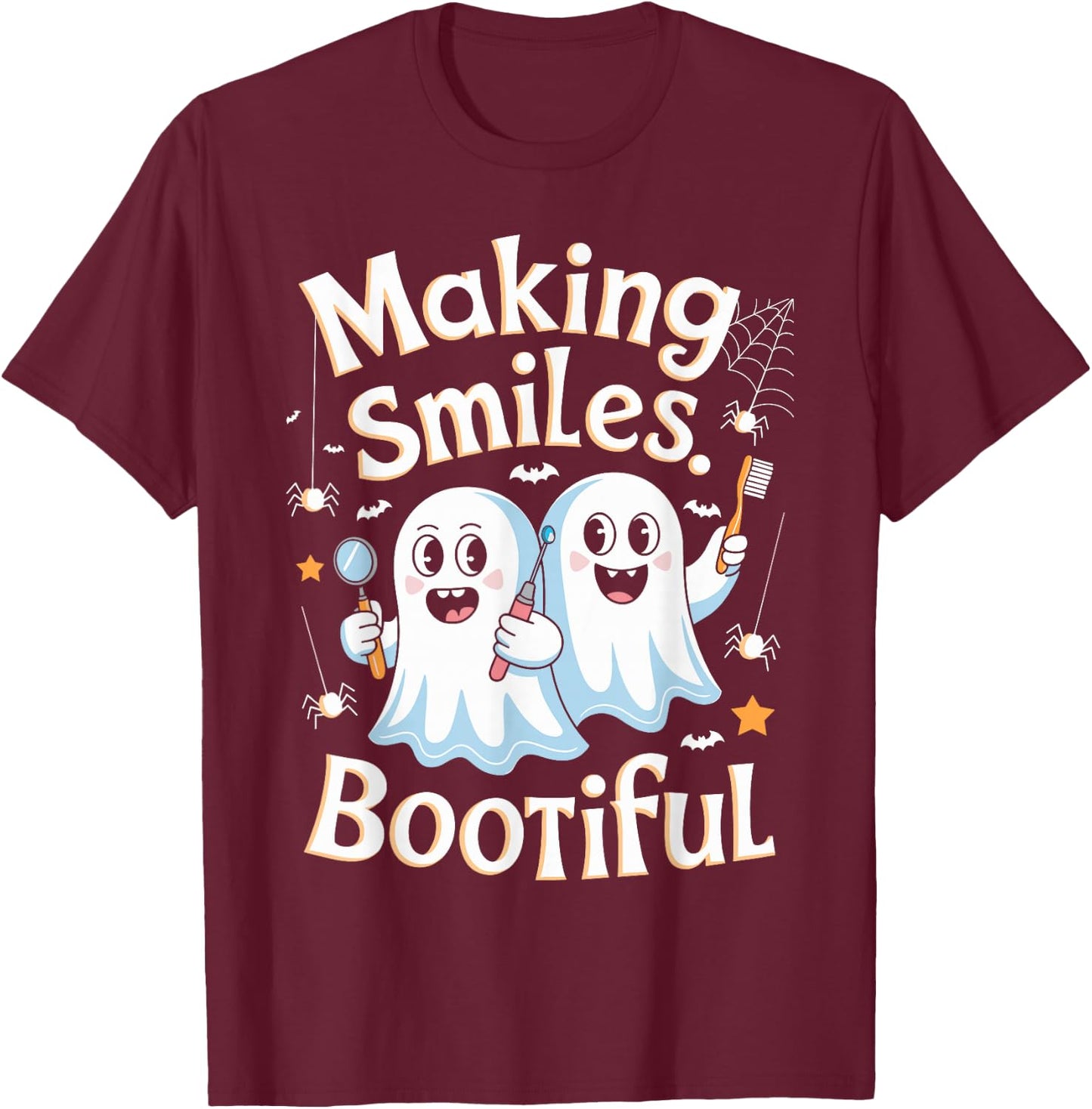 Making Smiles Bootiful Halloween Dentist Dental Assistance T-Shirt - T-Shirt | Maroon