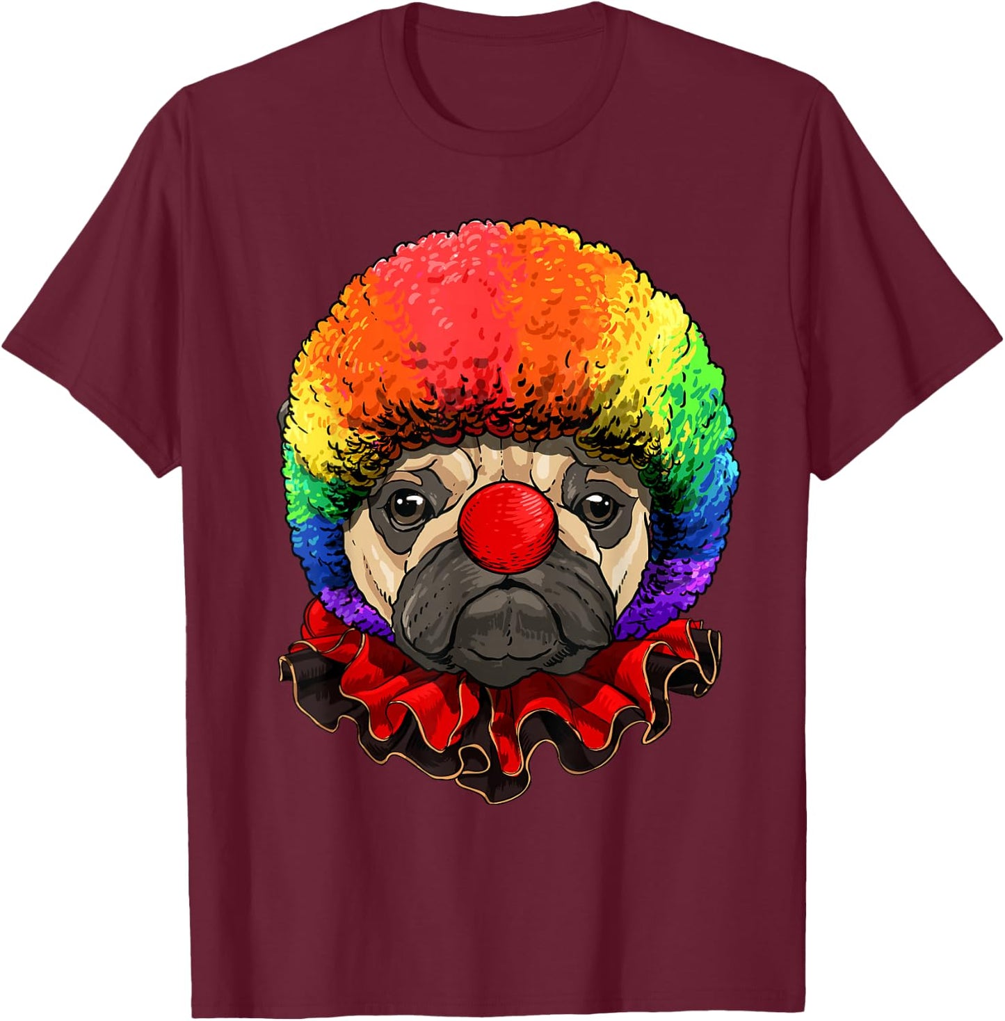 Pug Clown Pug Dog Circus T-Shirt - T-Shirt | Maroon
