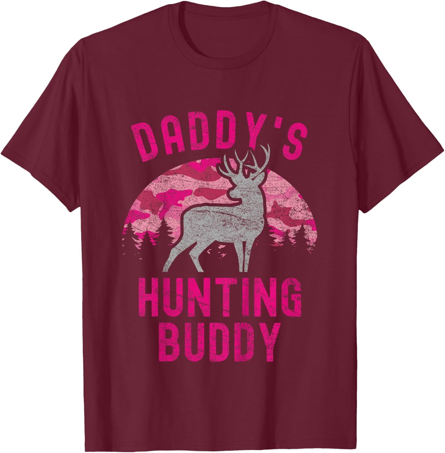 Daddy's Hunting Buddy Funny Camo Daughter Future Hunter T-Shirt - T-Shirt | Maroon