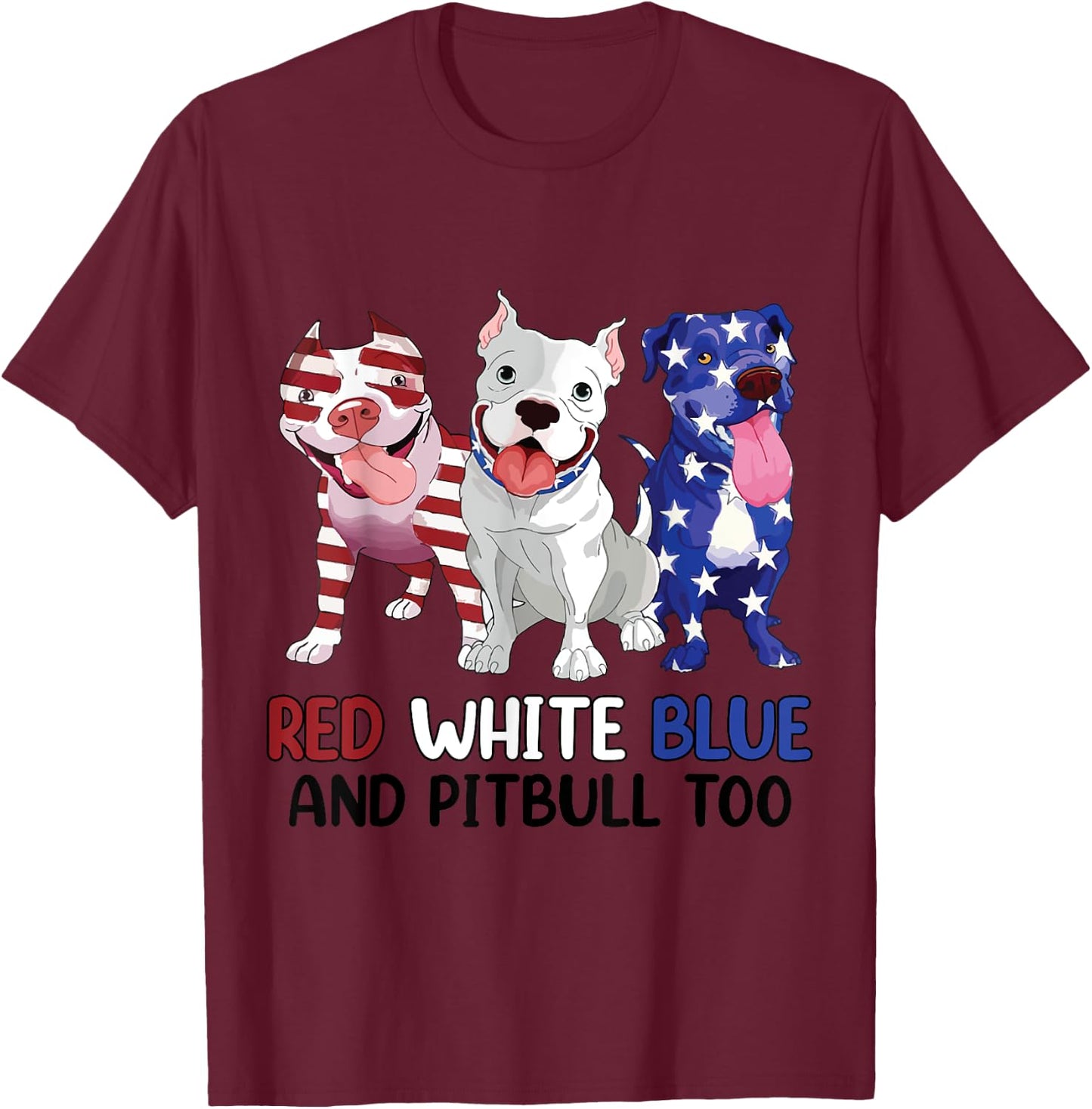 Women Red White Blue & Pitbull Too Funny Pitbull 4th Of July T-Shirt - T-Shirt | Maroon