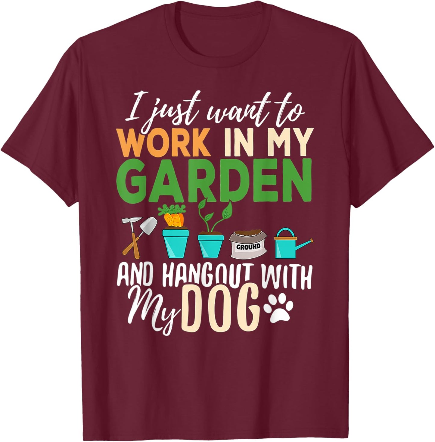 Gardening Dog Lover Gardener Garden Pet Gift Plants T-Shirt - T-Shirt | Maroon