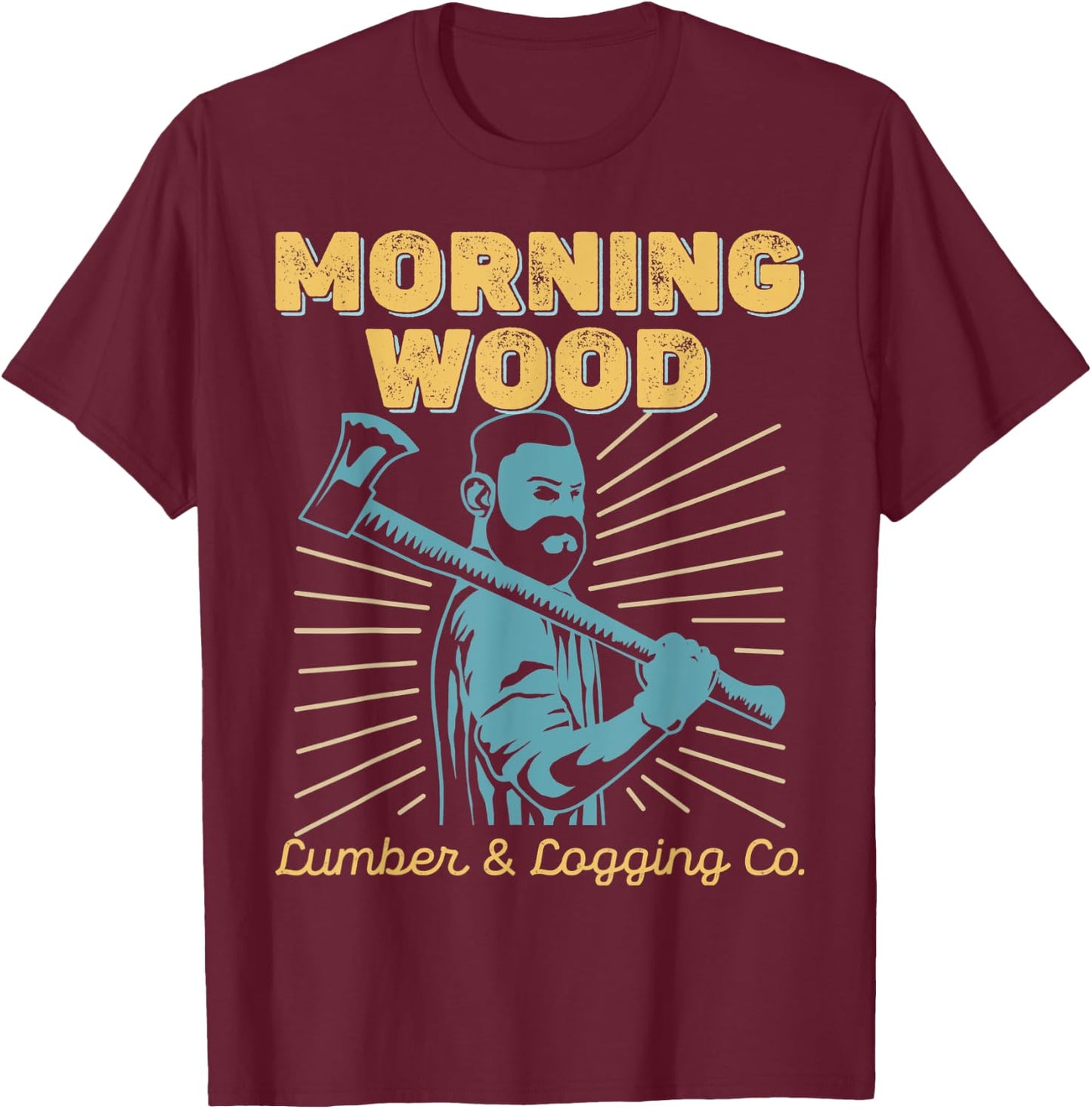 Morning Wood Logging and Lumber pun - Fun lumberjack design T-Shirt - T-Shirt | Maroon