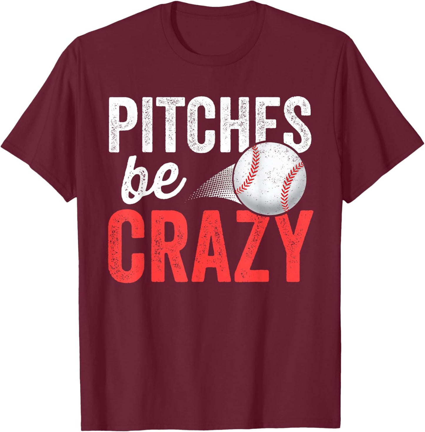 Pitches Be Crazy Baseball Funny Pun Mom Dad Adult T-Shirt - T-Shirt | Maroon