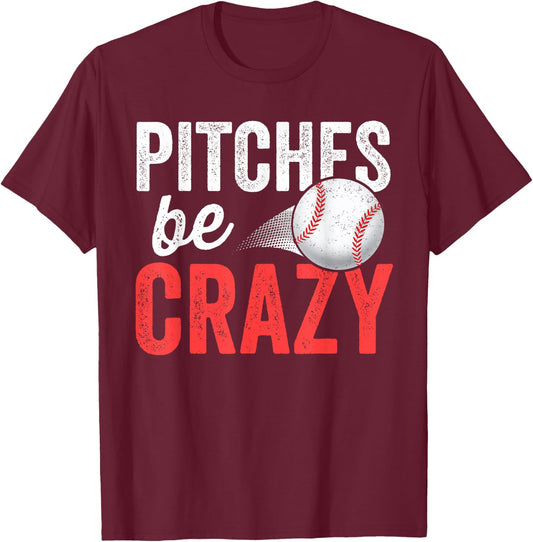 Pitches Be Crazy Baseball Funny Pun Mom Dad Adult T-Shirt - T-Shirt | Maroon