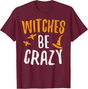 Witches Be Crazy T-Shirt - T-Shirt | Maroon